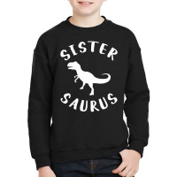 Sister Saurus Youth Sweatshirt | Artistshot