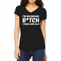 I'm Bilingual Btch I Haha And Jaja Apparel Women's V-neck T-shirt | Artistshot