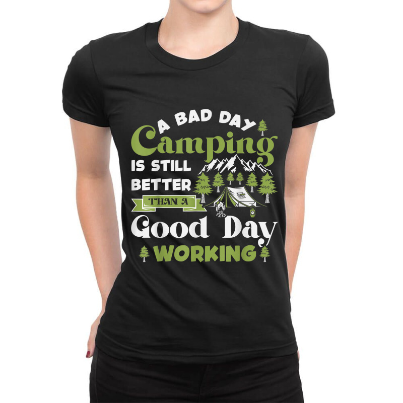 Motivational Camping Quote Bad Day Camping Better Than Work Funny Gift Ladies Fitted T-Shirt by HailieDesign | Artistshot