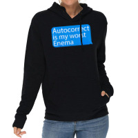 Autocorrect Is My Worst Enema Hilarious T Shirt Lightweight Hoodie | Artistshot