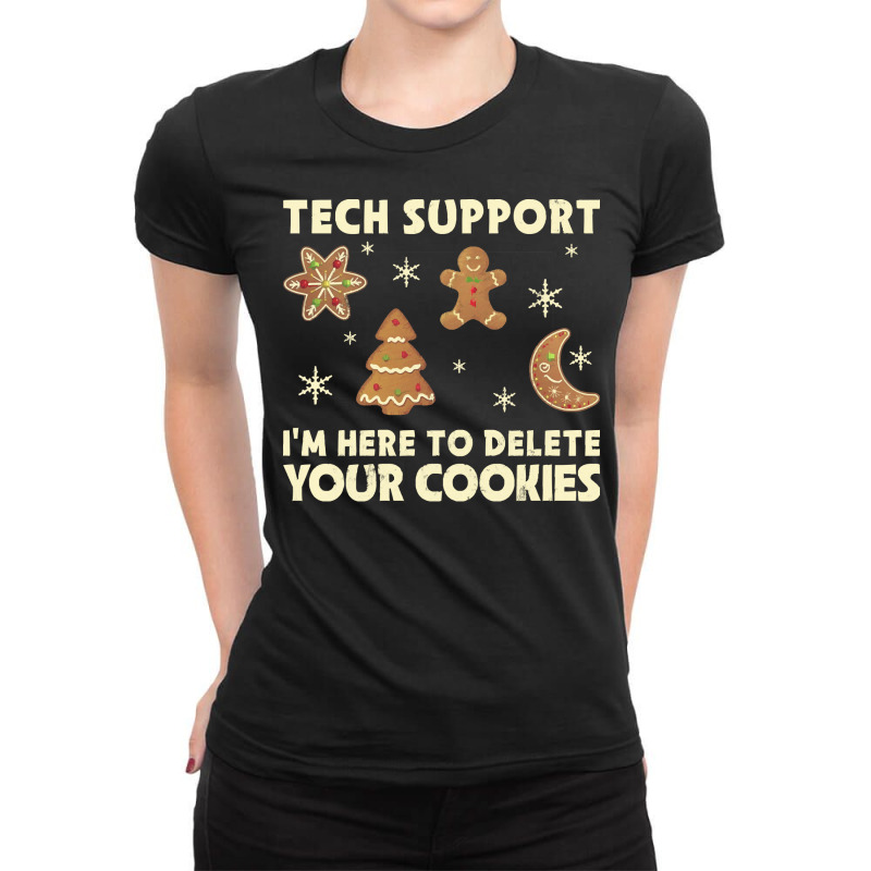 Tech Support Im Here To Delete T  Shirt Tech Support I'm Here To Delet Ladies Fitted T-Shirt by leotardrob | Artistshot