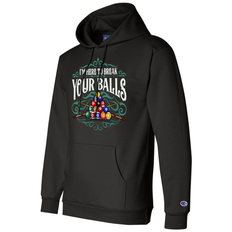 Funny Billiard Pool Hall Im Here To Break Your Balls Snooker T Shirt Champion Hoodie | Artistshot