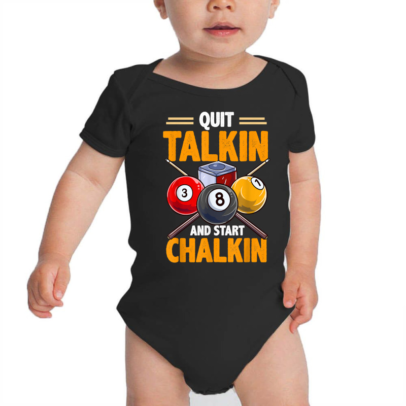 Funny Billiards Pool Hall Snooker Quit Talkin Start Chalkin T Shirt Baby Bodysuit | Artistshot