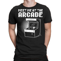 Meet Me At The Arcade Gaming Video Game Player Gamer T Shirt T-shirt | Artistshot