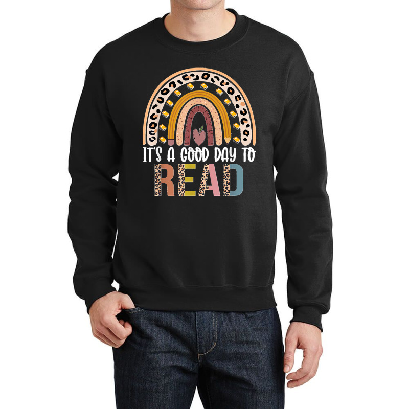 It's A Good Day To Read A Book Bookworm Book Lover Rainbow Crewneck Sweatshirt by EaglesonBonnie | Artistshot