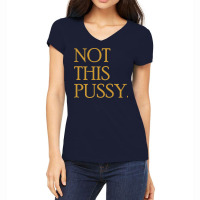 Not This Pussy (gold) Women's V-neck T-shirt | Artistshot