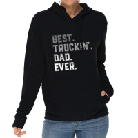 Best Truckin' Dad Ever For Men T Shirt Fathers Day Lightweight Hoodie | Artistshot