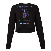 Connect To My Soul The Password Is Sewing Cropped Sweater | Artistshot