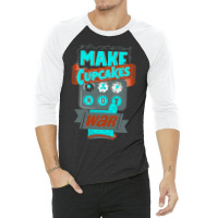 Make Cupcakes Not War 3/4 Sleeve Shirt | Artistshot