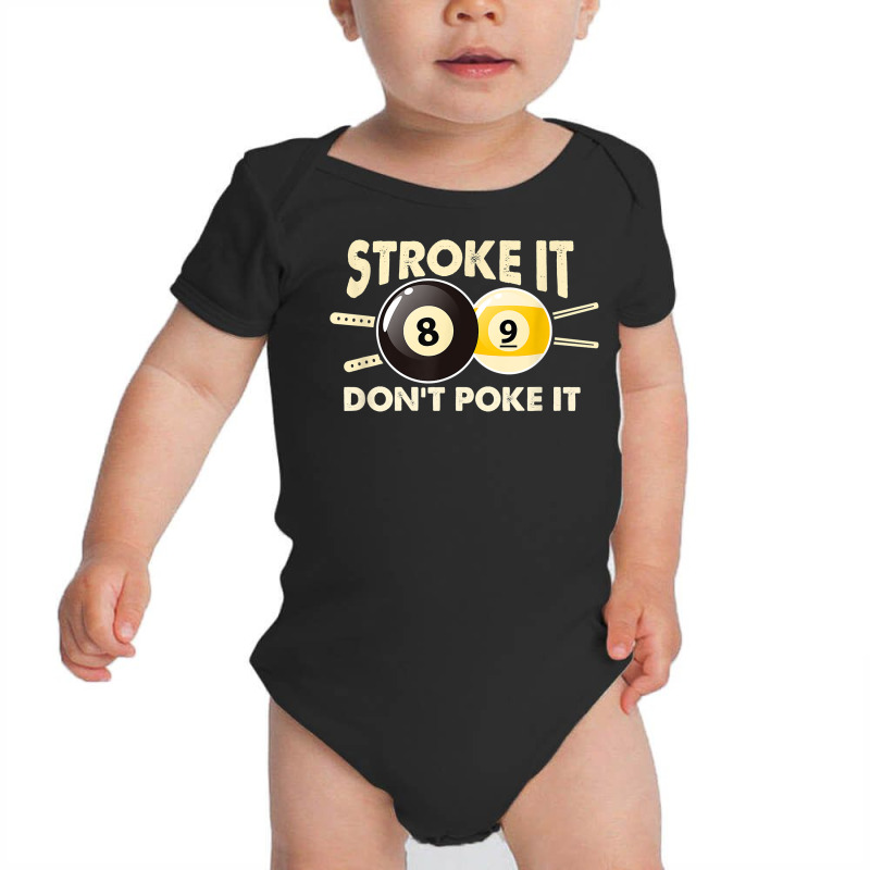 Billiard Pool Snooker Player Funny Stroke It Don't Poke It T Shirt Baby Bodysuit | Artistshot