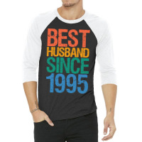 Best Husband Since 1995 Retro 3/4 Sleeve Shirt | Artistshot