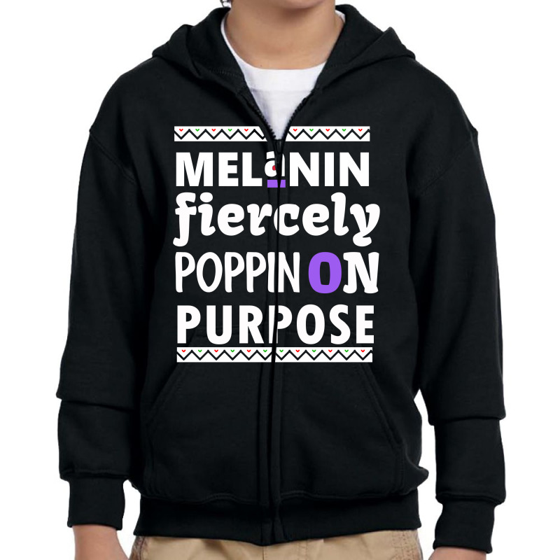 Melanin Fiercely Poppin On Purpose Youth Zipper Hoodie | Artistshot