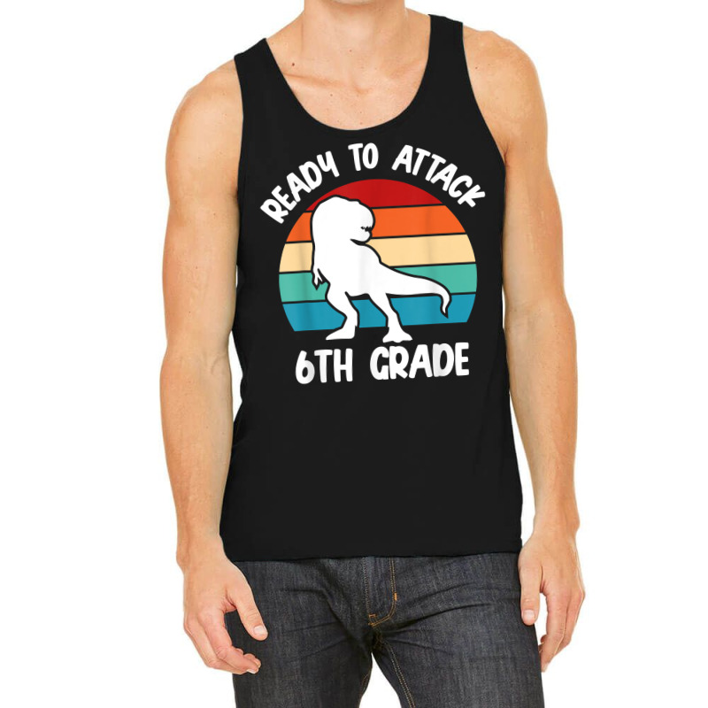 Ready To Attack 6th Grade Dinosaur   Retro Back To School T Shirt Tank Top | Artistshot