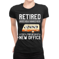 Retired Under New Management Funny Camping For A Camper Birthday Gifts Ladies Fitted T-shirt | Artistshot