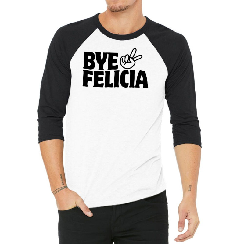 Bye Felicia 3/4 Sleeve Shirt | Artistshot