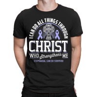 I Can Do All Things Through Christ Esophageal Cancer Awarene T-shirt | Artistshot