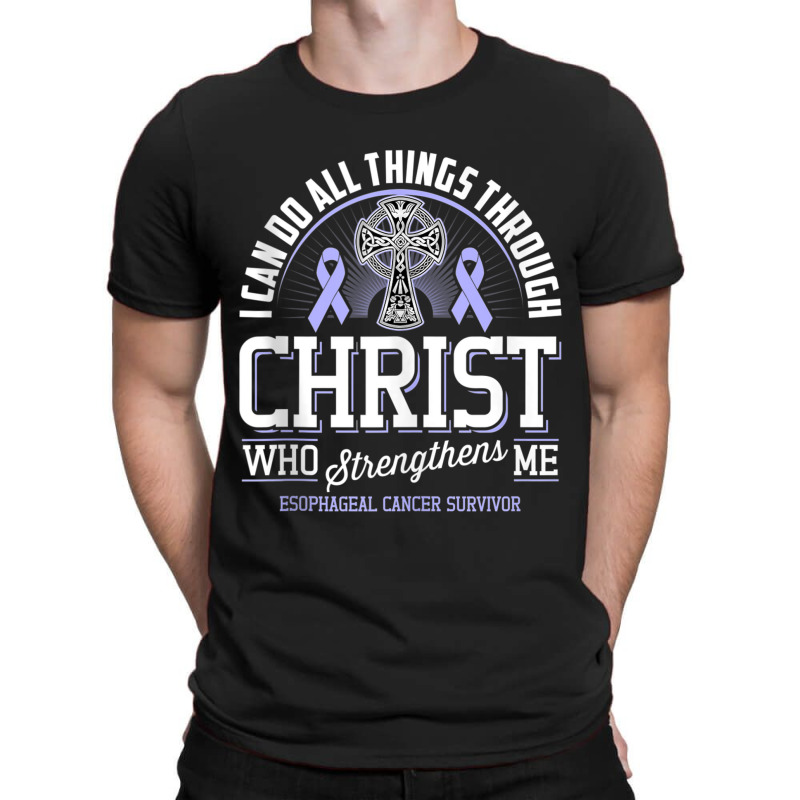 I Can Do All Things Through Christ Esophageal Cancer Awarene T-Shirt by LaytonDesign | Artistshot