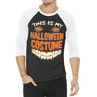 This Is My Halloween Costume Sweatshirt 3/4 Sleeve Shirt | Artistshot