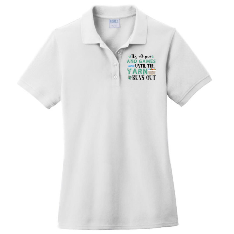 Its All Fun And Games Until The Yarn Runs Out Ladies Polo Shirt by Jeffrey_Insalaco | Artistshot