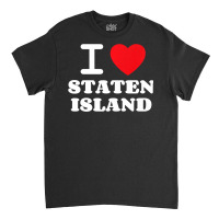 I Love Staten Island Premium T Shirt Classic T-shirt | Artistshot