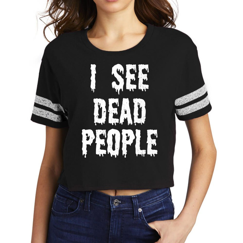 I See Dead People Halloween Funny Mortician Embalmer T Shirt Scorecard Crop Tee by RomanAllen89 | Artistshot