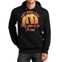 Can't Work Today My Arm Is In A Cast Fishing Ice Fisher Unisex Hoodie | Artistshot