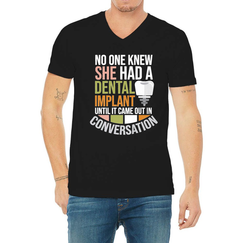 No One Knew She Had A Dental Implant Premium V-neck Tee | Artistshot