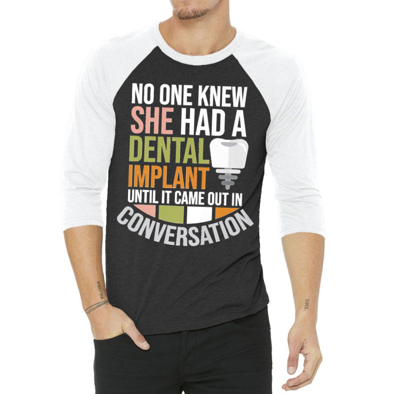 No One Knew She Had A Dental Implant Premium 3/4 Sleeve Shirt | Artistshot