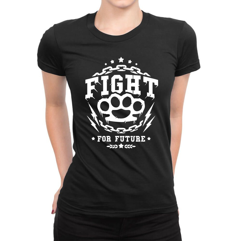 Fight For The Future Ladies Fitted T-Shirt by DitreamX | Artistshot