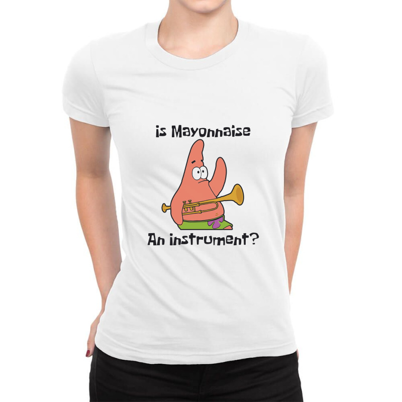 Is Mayonnaise An Instrument Ladies Fitted T-Shirt by birdpopart | Artistshot