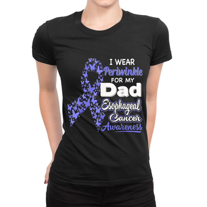 I Wear Periwinkle For My Dad - Esophageal Cancer Awareness Ladies Fitted T-Shirt by LaytonDesign | Artistshot