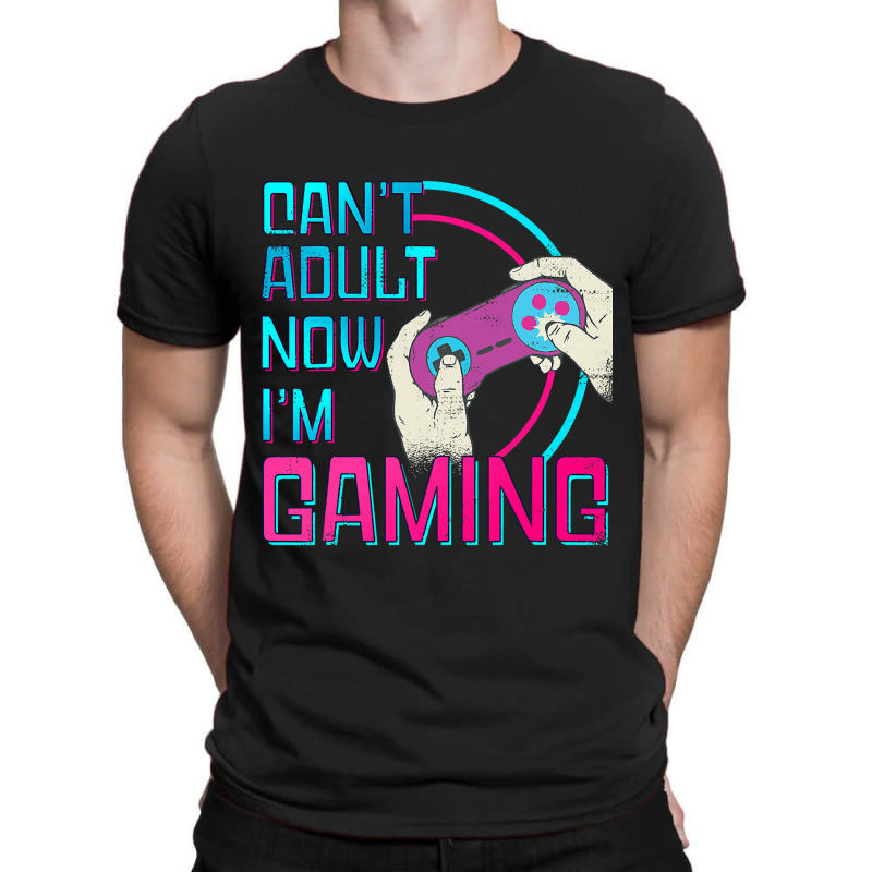 Can't Adult Now I'm Gaming  Controller Funny Video Games T-shirt | Artistshot