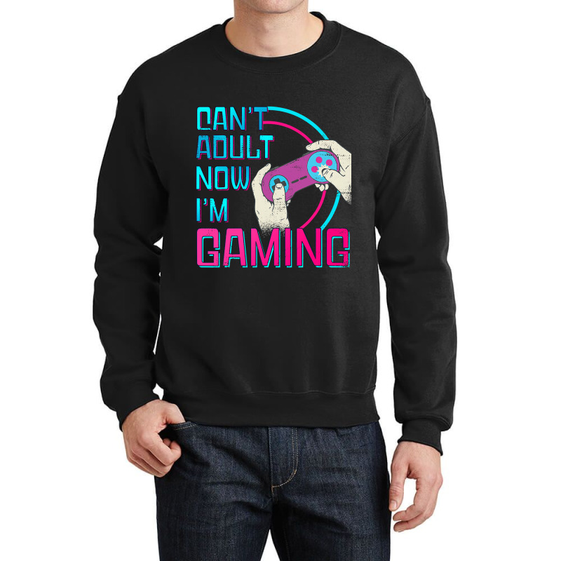 Can't Adult Now I'm Gaming  Controller Funny Video Games Crewneck Sweatshirt | Artistshot