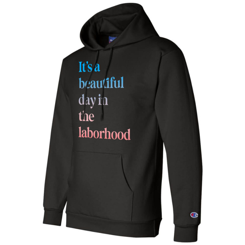 It S A Beautiful Day In The Laborhood Labor Delivery Retro T Shirt Champion Hoodie by RomanAllen89 | Artistshot