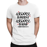 Love Is Patient Love Is Kind T-shirt | Artistshot