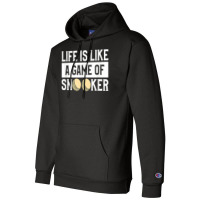 Life Is A Game Of Snooker Billiards Pool Player T Shirt Champion Hoodie | Artistshot