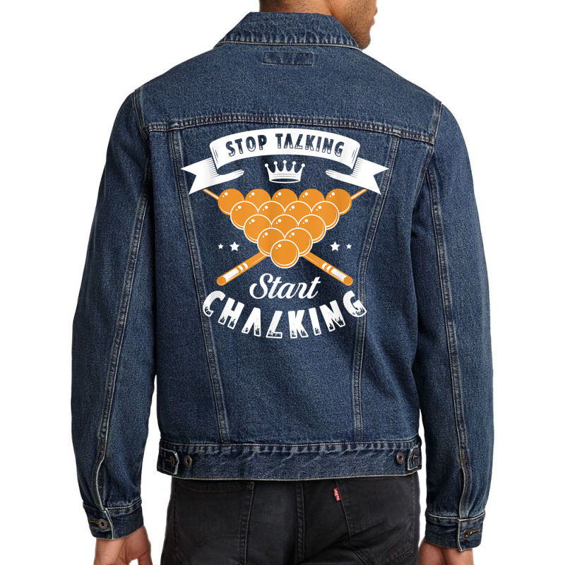 Stop Talking Start Chalking For A Billiard Billiards Cue T Shirt Men Denim Jacket | Artistshot