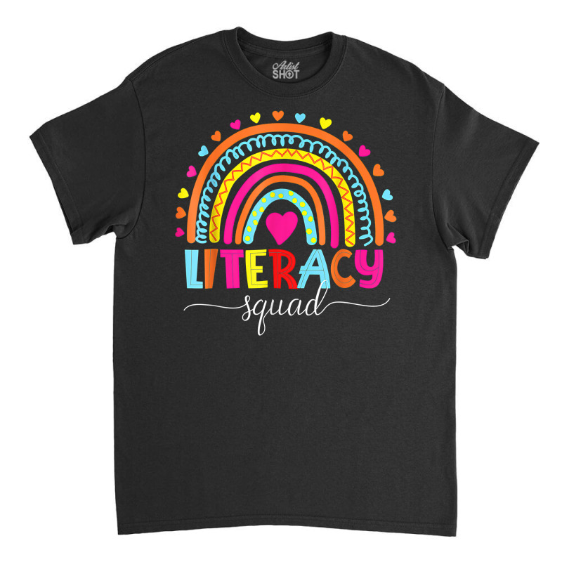 Literacy Squad Reading Teacher Rainbow Back To School T Shirt Classic T-shirt by uekirstockpg | Artistshot