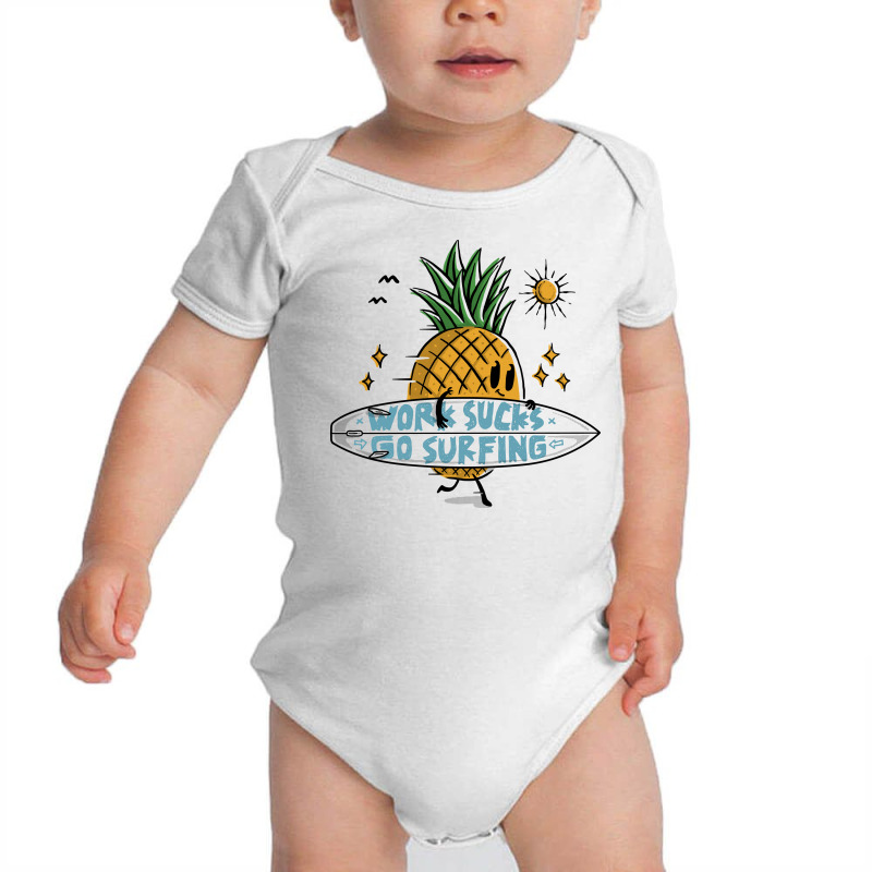 Work Sucks, Go Surfing Baby Bodysuit by Quilimo | Artistshot