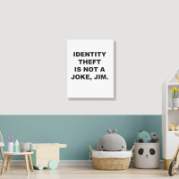 Identity Theft Is Not A Joke, Jim Identity Theft Is Not A Joke Jim Portrait Canvas Print | Artistshot