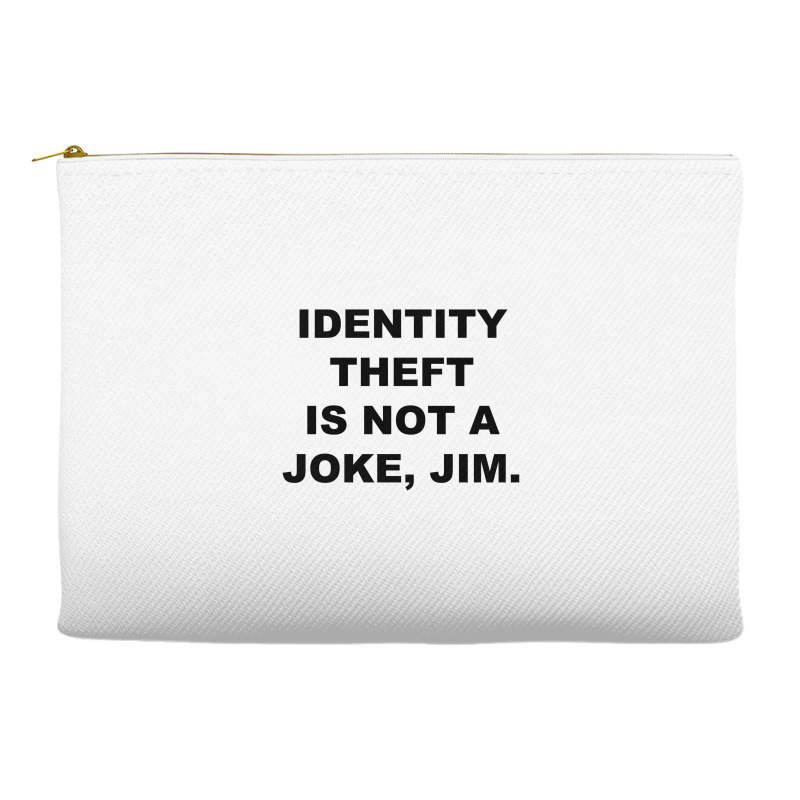 Identity Theft Is Not A Joke, Jim Identity Theft Is Not A Joke Jim Accessory Pouches | Artistshot