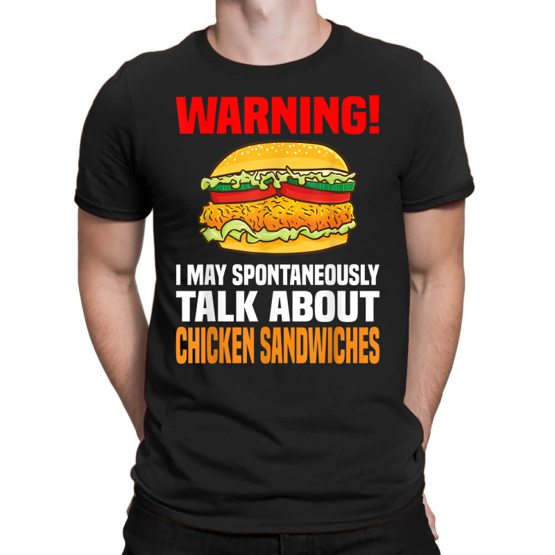 Chicken Sandwich  Funny Talk About Chicken Burgers T-shirt | Artistshot