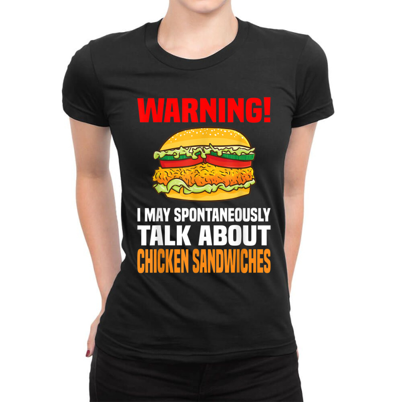 Chicken Sandwich  Funny Talk About Chicken Burgers Ladies Fitted T-Shirt by MarquesDesign | Artistshot