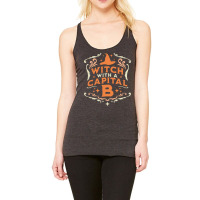 Witch With A Capital B T  Shirt Witch With A Capital B   Halloween Wit Racerback Tank | Artistshot