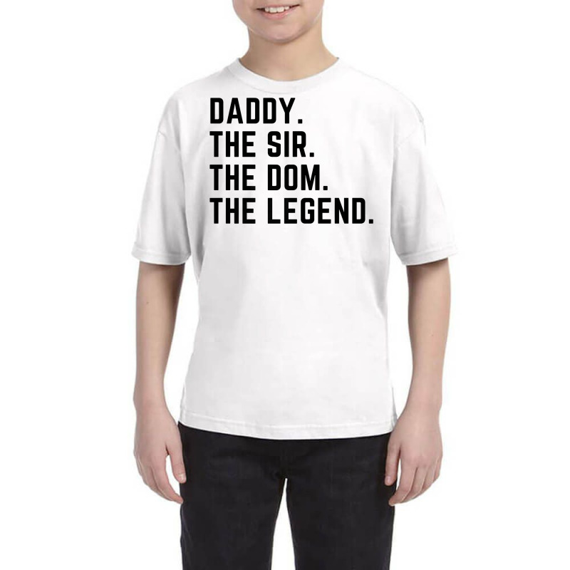 Mens Daddy The Sir The Dom The Legend Tshirt For Men Dominants Youth Tee by sindtnojoesphi | Artistshot