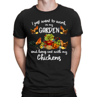 Womens I Just Want To Work In My Garden And Hang Out Chicken 105 T-shirt | Artistshot