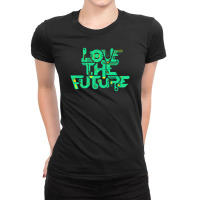 Love The Future Ladies Fitted T-shirt | Artistshot