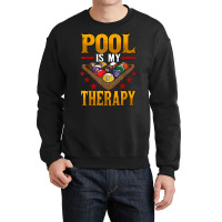 Mens Pool Is My Therapy Billiards Player Snooker T Shirt Crewneck Sweatshirt | Artistshot