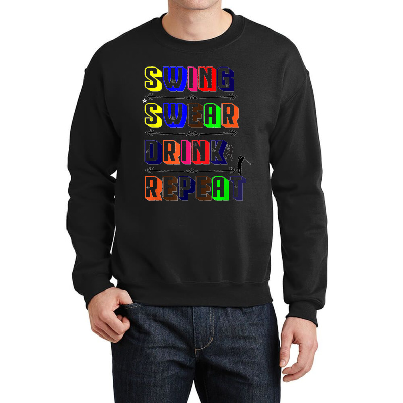 Swing Swear Drink Repeat Golf Love Design Crewneck Sweatshirt | Artistshot