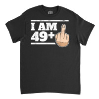 Milestone 50th Birthday   Gag Bday Joke Gift Idea 49+1 Classic T-shirt | Artistshot